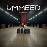 Ummeed - ARC Melodies Song Download
